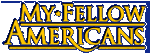My Fellow Americans