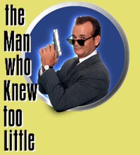 The Man Who Knew Too Little